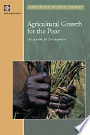 Agricultural growth for the poor an agenda for development.