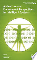 Agriculture and environment perspectives in intelligent systems /