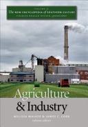 Agriculture and industry / Melissa Walker, agriculture section editor ; James C. Cobb, industry section editor.