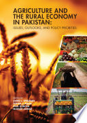 Agriculture and the rural economy in Pakistan : issues, outlooks, and policy priorities /