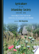 Agriculture in an urbanizing society : proceedings of the sixth AESOP Conference on Sustainable Food Planning : "finding spaces for productive cities" November 5-7, 2014, Leeuwarden, the Netherlands /