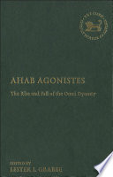 Ahab agonistes : the rise and fall of the Omri dynasty /