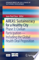 AiREAS: Sustainocracy for a Healthy City Phase 3: Civilian Participation – Including the Global Health Deal Proposition /