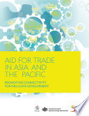 Aid for trade in Asia and the Pacific : promoting connectivity for inclusive development.