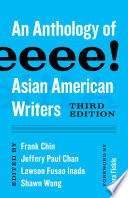 Aiiieeeee! : an anthology of Asian American writers / edited by Frank Chin, Jeffery Paul Chan, Lawson Fusao Inada, Shawn Wong ; foreword by Tara Fickle.