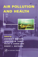 Air pollution and health / edited by Stephen T. Holgate [and others].