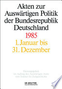 Akten zur Auswartigen Politik der Bundesrepublik Deutschland. 1985 /