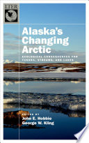 Alaska's changing arctic : ecological consequences for tundra, streams, and lakes /