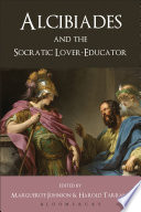 Alcibiades and the Socratic lover-educator /