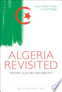 Algeria revisited : history, culture and identity / edited by Rabah Aissaoui and Claire Eldridge.