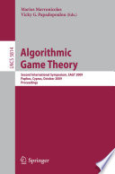 Algorithmic Game Theory : Second International Symposium, SAGT 2009, Paphos, Cyprus, October 18-20, 2009. Proceedings /