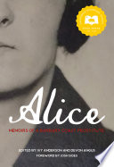 Alice : memoirs of a Barbary Coast prostitute / edited by Ivy Anderson and Devon Angus ; foreword by Josh Sides.