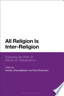 All religion is inter-religion : engaging the work of Steven M. Wasserstrom /