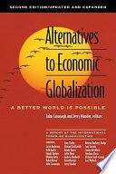 Alternatives to economic globalization : a better world is possible / John Cavanagh and Jerry Mander, editors.