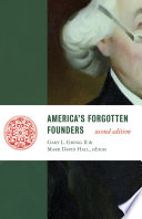 America's forgotten founders / edited by Gary L. Gregg II and Mark David Hall.