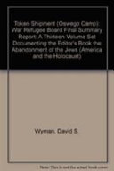 America and the Holocaust : a thirteen-volume set documenting the editor's book The abandonment of the Jews / edited by David S. Wyman.