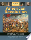 American Revolution : the definitive encyclopedia and document collection /