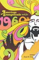 American evangelicals and the 1960s /