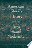 American literary history and the turn toward modernity / edited by Melanie V. Dawson and Meredith L. Goldsmith.