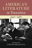 American literature in transition, 1950-1960 / edited by Steven Belletto.