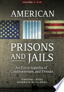 American prisons and jails : an encyclopedia of controversies and trends /