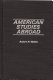 American studies abroad / [edited by] Robert H. Walker.