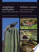 Amphibians and reptiles of the US-Mexico border states = : Anfibios y reptiles de los estados de la frontera Mexico-Estados Unidos /