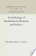 An Anthology of Elizabethan Dedications and Prefaces /