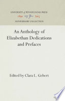 An Anthology of Elizabethan Dedications and Prefaces / Clara L. Gebert.
