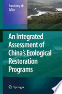 An integrated assessment of China's ecological restoration programs /