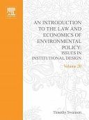 An introduction to the law and economics of environmental policy : issues in institutional design /