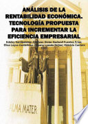 Analisis de la rentabilidad economica : tecnologia propuesta para incrementar la eficiencia empresarial /