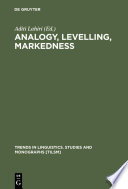 Analogy, levelling, markedness : principles of change in phonology and morphology /