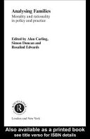 Analysing families : morality and rationality in policy and practice /