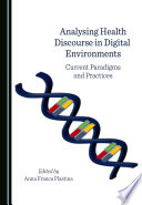 Analysing health discourse in digital environments : current paradigms and practices /
