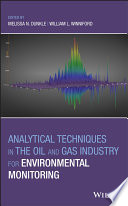 Analytical techniques in the oil and gas industry for environmental monitoring /