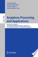 Anaphora processing and applications : 8th Discourse Anaphora and Anaphor Resolution Colloquium, DAARC 2011, Faro, Portugal, October 6-7, 2011 : revised selected papers /