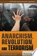 Anarchism, revolution, and terrorism / edited by Nicholas Croce ; Hope Lourie Killcoyne, executive editor ; Brian Garvey, designer.