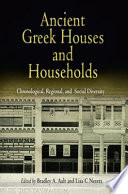 Ancient Greek houses and households : chronological, regional, and social diversity /