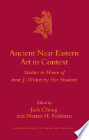 Ancient Near Eastern art in context : studies in honor of Irene J. Winter /