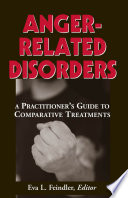 Anger-related disorders : a practitioner's guide to comparative treatments /