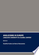 Anglicisms in Europe : linguistic diversity in a global context /