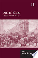 Animal cities : beastly urban histories /