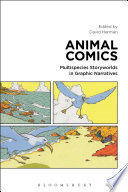 Animal comics : multispecies storyworlds in graphic narratives / edited by David Herman.