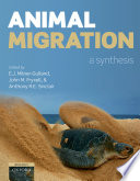 Animal migration : a synthesis / edited by E.J. Milner-Gulland, John M. Fryxell, and Anthony R.E. Sinclair.