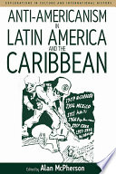 Anti-Americanism in Latin America and the Caribbean /