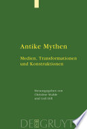 Antike Mythen : Medien, Transformationen und Konstruktionen / herausgegeben von Ueli Dill und Christine Walde.