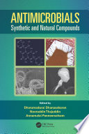 Antimicrobials : synthetic and natural compounds / edited by Dharumadurai Dhanasekaran, Nooruddin Thajuddin, Annamalai Panneerselvam.