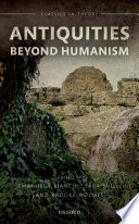 Antiquities beyond humanism /