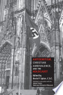 Antisemitism, Christian ambivalence, and the Holocaust / edited by Kevin P. Spicer.